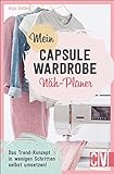 Mein Capsule Wardrobe Näh-Planer. Das Trend-Konzept in wenigen Schritten erfolgreich umsetzen. Die wichtigsten Tipps für einen minimalistischen Kleiderschrank.*